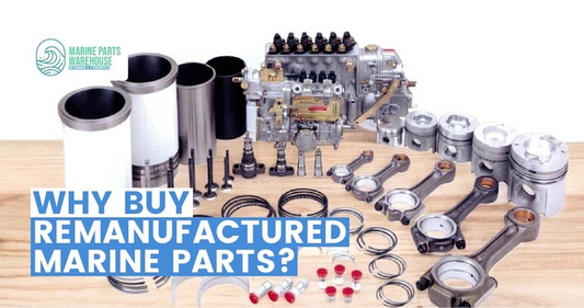 Top 5 Benefits of Buying Remanufactured Marine Parts