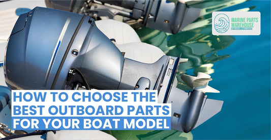 How to Choose the Best Outboard Parts for Your Boat Model?