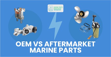 OEM vs Aftermarket Marine Parts - Key Differences